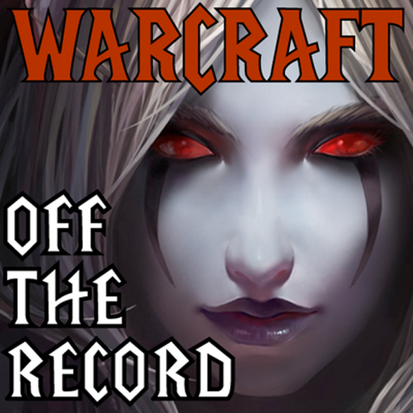 Warcraft Off The Record Ep 70 We are NOW prepared